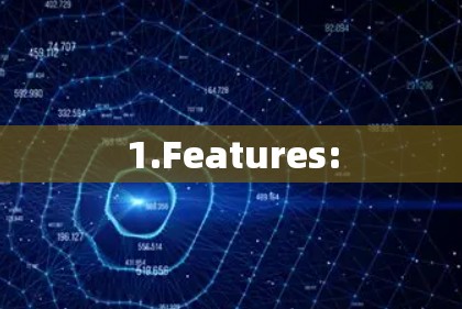 1.Features: