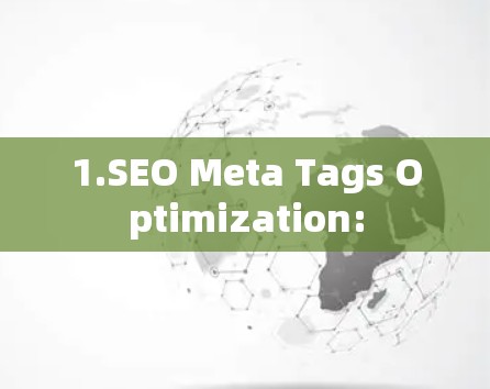 1.SEO Meta Tags Optimization: