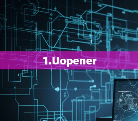 1.Uopener 1.Uopener