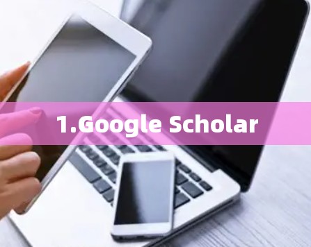 1.Google Scholar